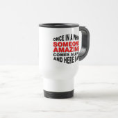 Jemand fantastische lustige Reise-Tasse Reisebecher (VorderseiteRechts)