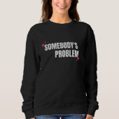 Jemand hat ein Problem Sweatshirt (Vorderseite)