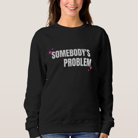 Jemand hat ein Problem Sweatshirt (Vorderseite)