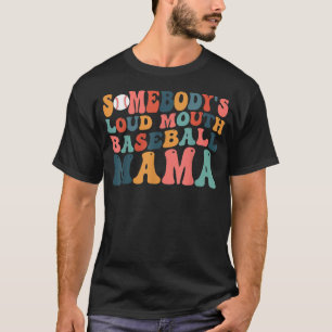 Jemand hat Loud Mouth Baseball Mama Mama Mother s T-Shirt