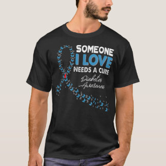 Jemand I Liebe braucht ein Heilmittel Diabetes Auf T-Shirt