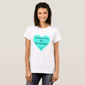 "Jemand i-Liebe hat Dysautonomia" T-Shirt (Vorne ganz)