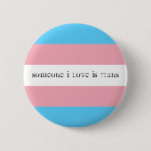 Jemand I Liebe ist trans. Button (Vorderseite)