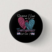 Jemand I Liebe ist Transgender Trans Flag LGBTQ Pr Button (Vorderseite)