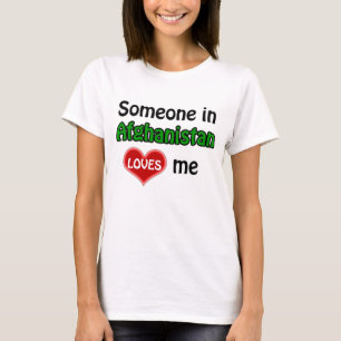 Jemand in Afghanistan Lieben mir T-Shirt