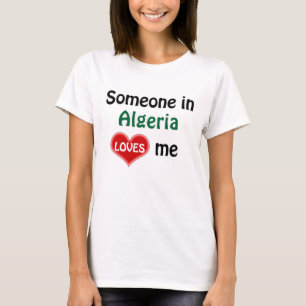 Jemand in Algerien Lieben mir T-Shirt