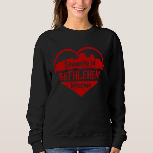 Jemand in Bethlehem Lieben Ich Bethlehem Pa Skylin Sweatshirt (Vorderseite)