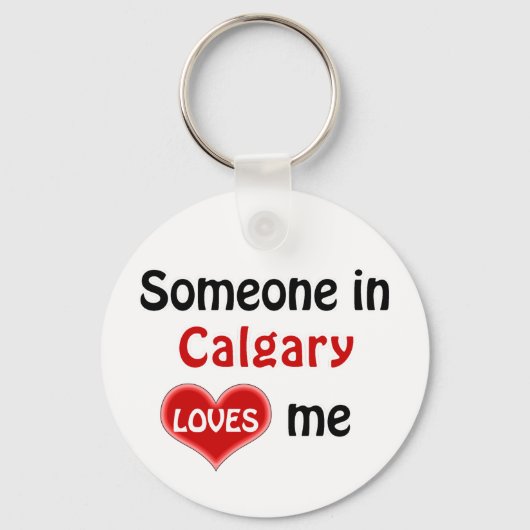 Jemand in Calgary Lieben mir Schlüsselanhänger (Vorderseite)