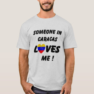 Jemand in Caracas-Lieben ich T - Shirt