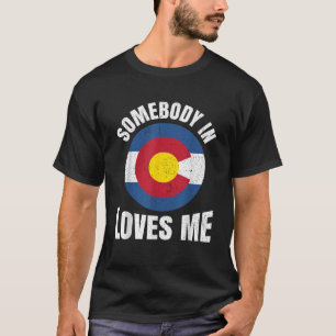 Jemand in Colorado Lieben Me Co Zuhause Flag Vinta T-Shirt