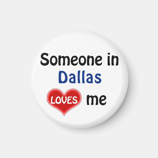 Jemand in Dallas Lieben mir Magnet (Vorne)