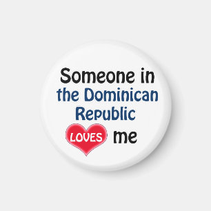 Jemand in der Dominikanischen Republik Lieben mir Magnet