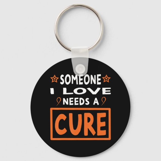 Jemand in der Liebe braucht ein Kur Leukämie-Krebs Schlüsselanhänger (Vorderseite)