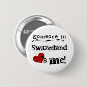 Jemand in die Schweiz-Lieben ich Button (Vorne & Hinten)