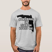 Jemand in Florida Lieben Me T-Shirt (Vorderseite)