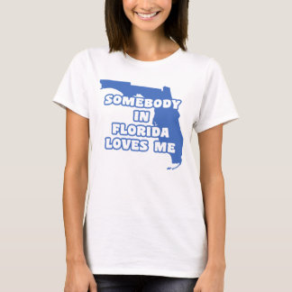 Jemand in Florida Lieben Me T-Shirt
