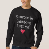 Jemand in Gladstone oder Oregon Lieben Zuhause Sweatshirt (Vorderseite)