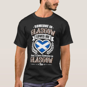 Jemand in Glasgow Lieben Me T-Shirt