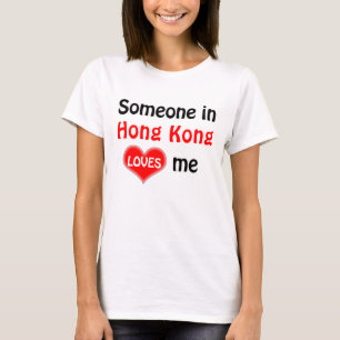 Jemand in Hongkong Lieben mir T-Shirt