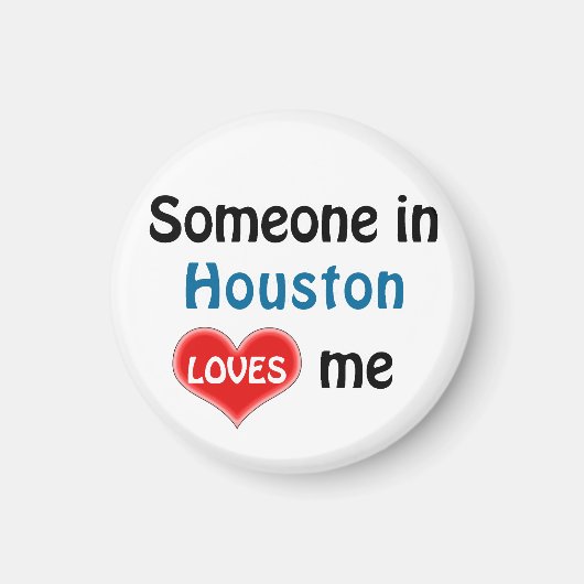 Jemand in Houston Lieben mir Magnet (Vorne)