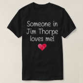 Jemand in JIM THORPE PA PENNSYLVANIA Lieben T-Shirt (Design vorne)