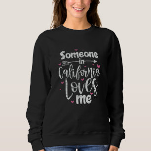 Jemand in Kalifornien Lieben Me Cali Ca Usa Distan Sweatshirt