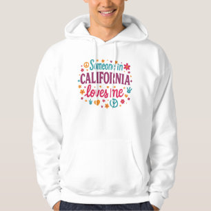 Jemand in Kalifornien liebt lustige Geschenk Hoodi Hoodie