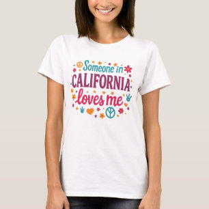 Jemand in Kalifornien liebt lustige Geschenke für  T-Shirt