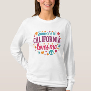 Jemand in Kalifornien liebt mich lustige Geschenke T-Shirt