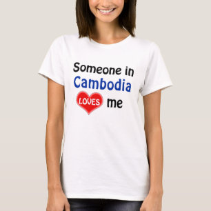 Jemand in Kambodscha Lieben mir T-Shirt