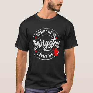 Jemand in Livingston Scotland Lieben Me T-Shirt
