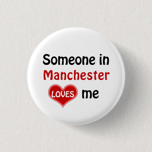 Jemand in Manchester Liebe mir Button (Vorderseite)