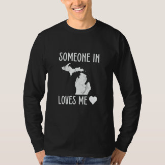 Jemand in Michigan findet mich süßen Staat T-Shirt