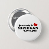Jemand in Michigan-Lieben Button (Vorne & Hinten)