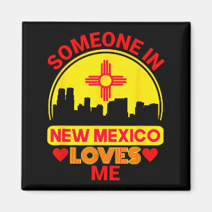 Jemand in New Mexico liebt mich. Liebt New Mexico Magnet