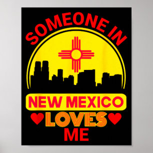 Jemand in New Mexico liebt mich. Liebt New Mexico Poster