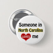 Jemand in North Carolina Lieben mir Button (Vorne & Hinten)