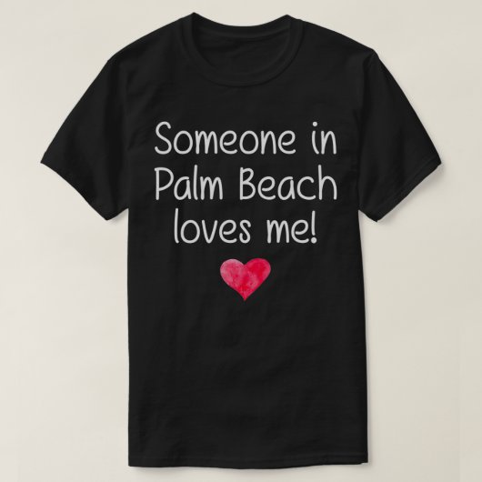 Jemand in PALM BEACH FL FLORIDA Lieben T-Shirt (Design vorne)