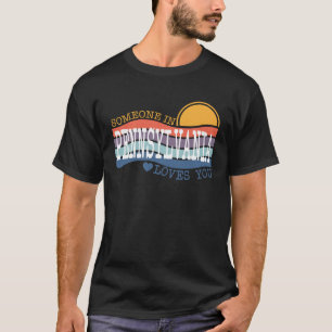 Jemand in Pennsylvania Lieben Sie T-Shirt