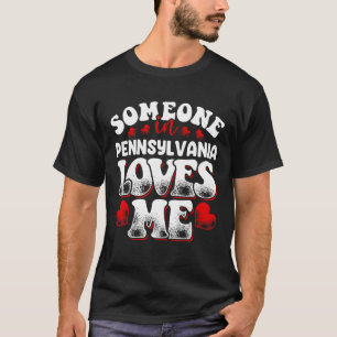 Jemand in Pennsylvania Lieben T-Shirt