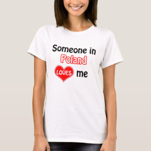 Jemand in Polen Lieben mir T-Shirt
