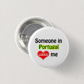 Jemand in Portugal Liebe mir Button (Vorne & Hinten)