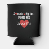 Jemand in Puerto Rico Lieben Me Dosenkühler (Vorderseite)