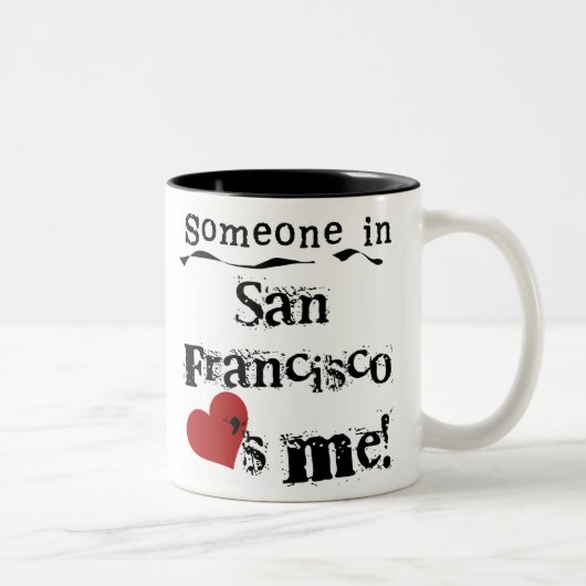 Jemand in San Francisco Zweifarbige Tasse (Rechts)