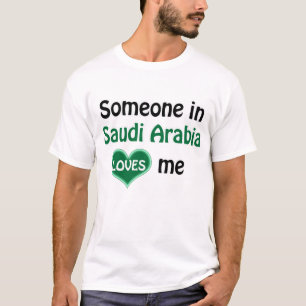 Jemand in Saudi-Arabien liebt mich T-Shirt