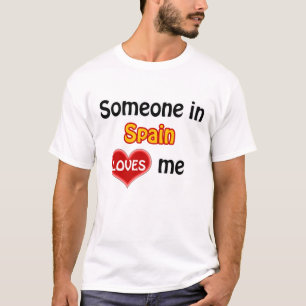 Jemand in Spanien liebt mich T-Shirt