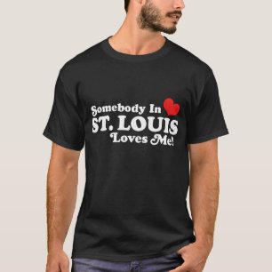 Jemand in St. Louis Lieben Me T-Shirt