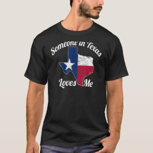 Jemand in Texas Lieben Me Texas Texan Liebe T-Shirt