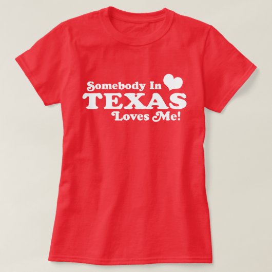 Jemand in Texas Lieben T-Shirt (Design vorne)