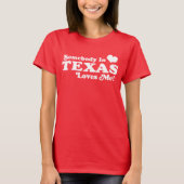 Jemand in Texas Lieben T-Shirt (Vorderseite)